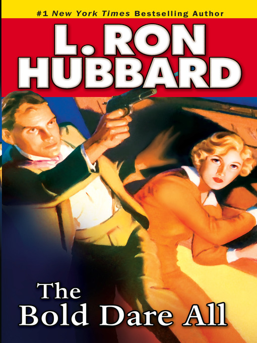 Title details for The Bold Dare All by L. Ron Hubbard - Available